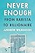 Never Enough: From Barista to Billionaire